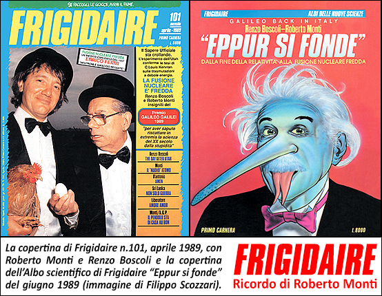 Frigidaire 101, aprile 1989, e albo di Frigidaire 1989 - Eppur si fonde - Roberto Monti e Renzo Boscoli, la critica della relatività di Einstein e la fusione nucleare fredda