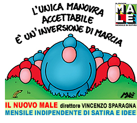 IL NUOVO MALE rivista di satira mensile indipendente, ideata e prodotta da FRIGIDAIRE, fondatore e direttore Vincenzo Sparagna, coordinamento e grafica di Maila Navarra. In edicola in tutta Italia. Vignetta di Malù