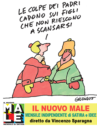 IL NUOVO MALE e FRIGIDAIRE riviste di satira, arte, fumetti, politica, reportage, direttore Vincenzo Sparagna, coordinamento e grafica di Maila Navarra. In edicola in tutta Italia. Vignetta di Giuliano