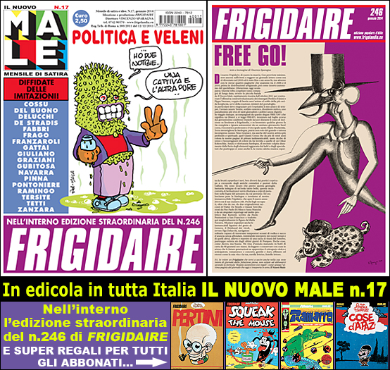 Il MALE, rivista mensile di satira e idee e FRIGIDAIRE. Direttore Vincenzo Sparagna, in edicola in tutta Italia.