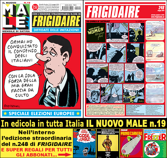Il MALE, rivista mensile di satira e idee e FRIGIDAIRE in edicola in tutta Italia. Direttore Vincenzo Sparagna, coordinamento e grafica di Maila Navarra.