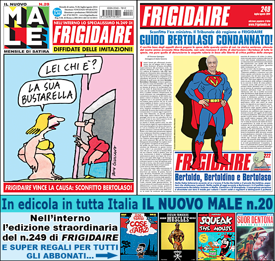 IL MALE, rivista mensile di satira e idee e FRIGIDAIRE, in edicola in tutta Italia. Direttore Vincenzo Sparagna