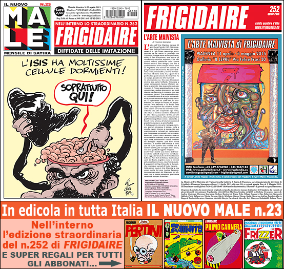 FRIGIDAIRE e IL NUOVO MALE, rivista mensile di satira e idee in edicola in tutta Italia. Direttore Vincenzo Sparagna, coordinamento e grafica di Maila Navarra