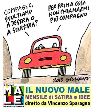 IL NUOVO MALE rivista di satira mensile indipendente, ideata e prodotta da FRIGIDAIRE, fondatore e direttore Vincenzo Sparagna, coordinamento e grafica di Maila Navarra. In edicola in tutta Italia. Vignetta di Giuliano