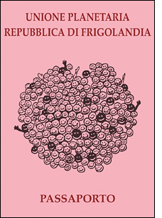 Frigolandia: passaporto della repubblica di Frigolandia, per soggiorni di una settimana con soli 100 euro. Vacanze speciali e economiche in Umbria, arte e natura