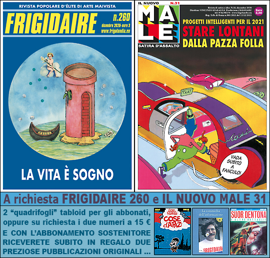 FRIGIDAIRE e IL NUOVO MALE, rivista indipendente di satira e idee. Direttore Vincenzo Sparagna, coordinamento, colori e grafica di Maila Navarra