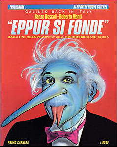 Eppur si fonde. Dalla fine della Relatività alla Fusione nucleare fredda. Renzo Boscoli e Roberto Monti. 1989