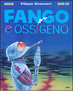 Filippo Scozzari, Fango e Ossigeno. Albo Frigidaire originale 1988